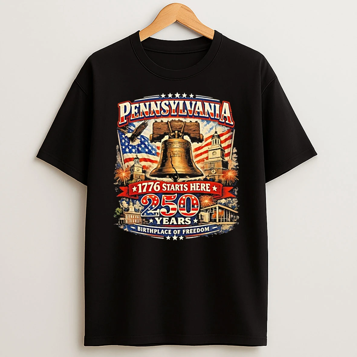 Pennsylvania 250 Liberty Bell 1776 Starts Here Philadelphia 250th Anniversary Birthday Of Freedom Shirts