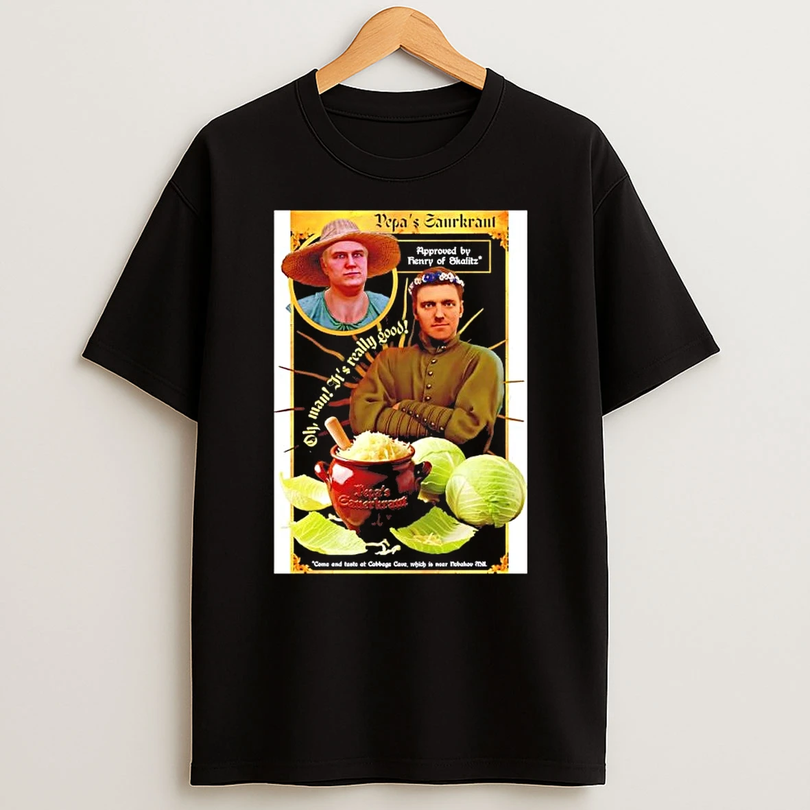 Pepas Sauerkraut Oh Man Its Really Good Henry Of Skalitz Kingdom Come Deliverance Shirts