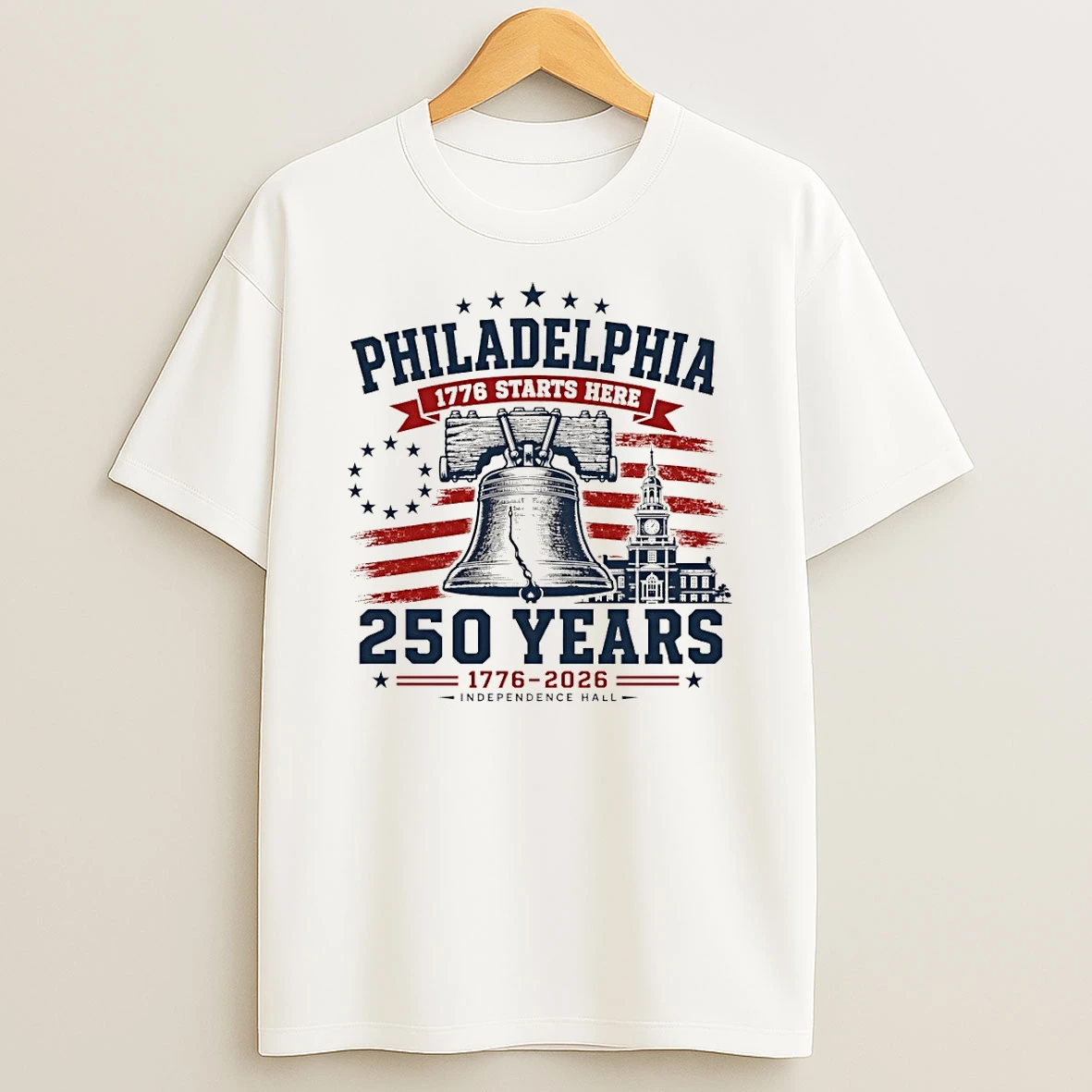 Philadelphia 250 Liberty Bell Starts Here Independence Hall 1776 2026 Shirts