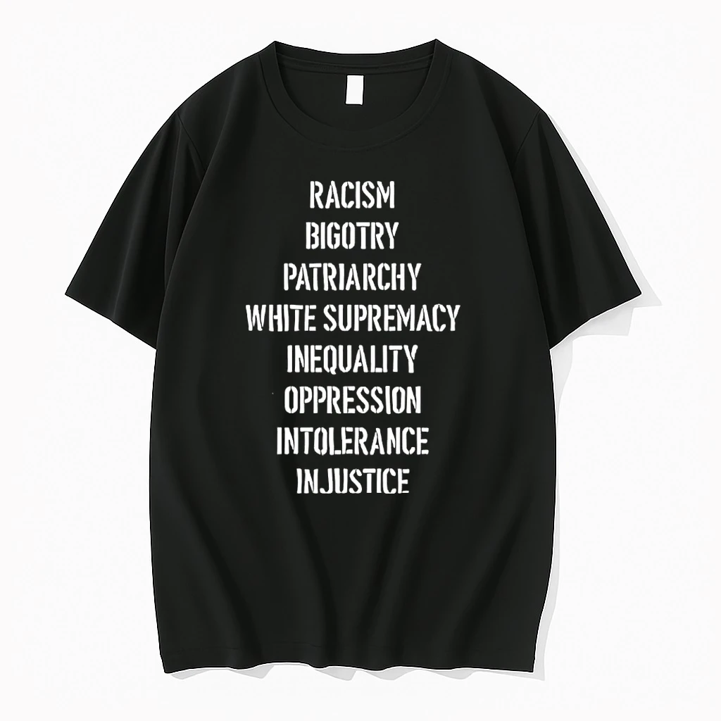 Racism Bigotry Patriarchy White Supremacy Inequality Oppression Intolerance Text Shirts