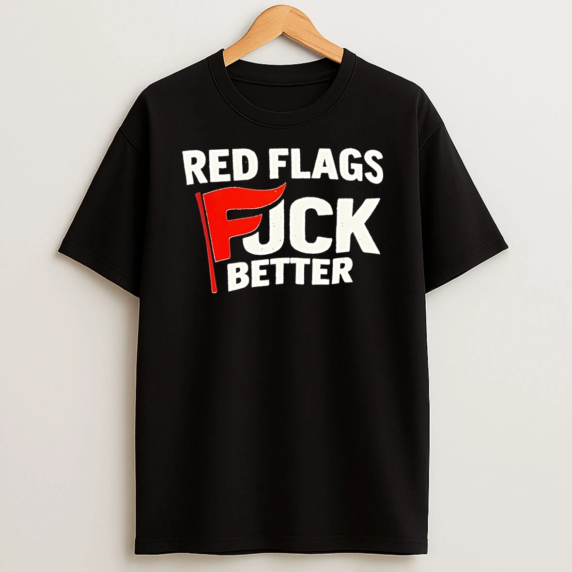 Red Flags Fuck Better Logo Shirts