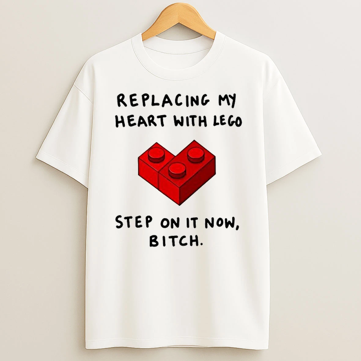 Replacing My Heart With Lego Step On It Now Bitch Heart Shaped Lego Piece Shirts