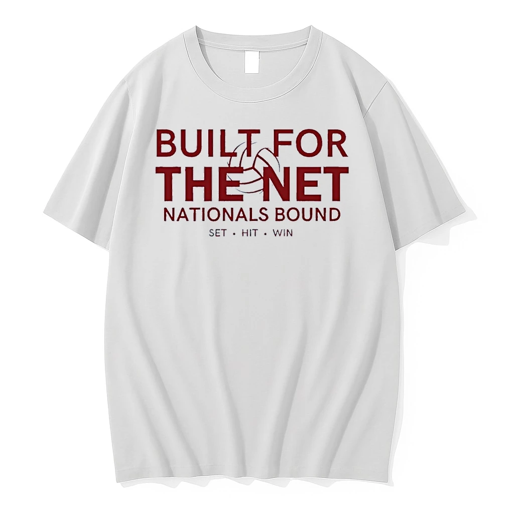 Set Hit Win Built For The Net Nationals Bound Volleyball White Shirts