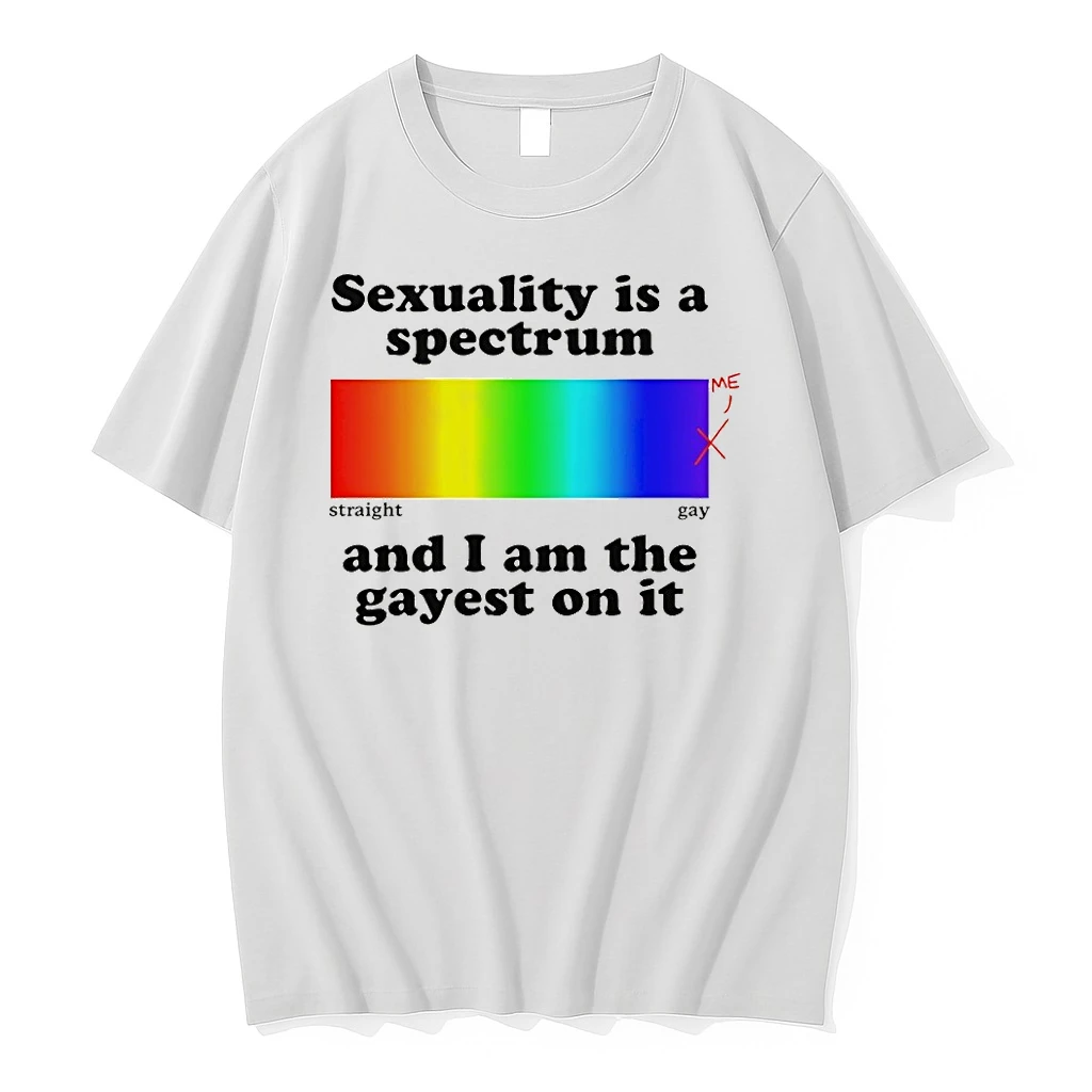 Sexuality Is A Spectrum Straight Gay And I Am The Gayest On It Pride Month Shirts