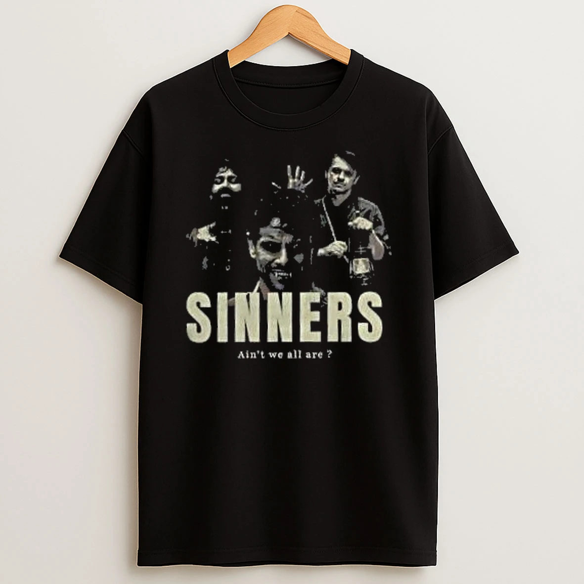 Sinners Aint We All Are Shirts