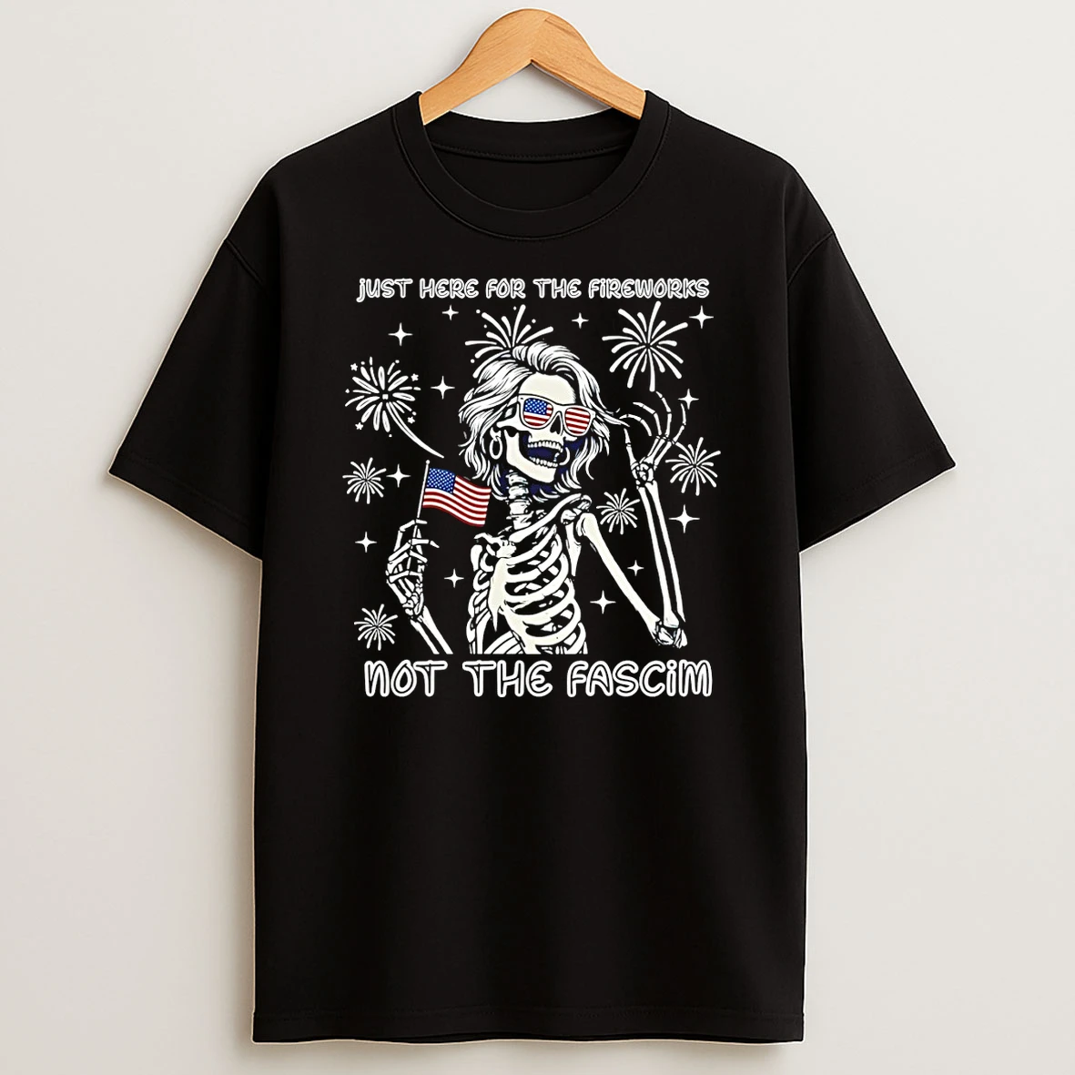 Skeleton Just Here For The Firework Not The Fascist 4th Of July Shirts