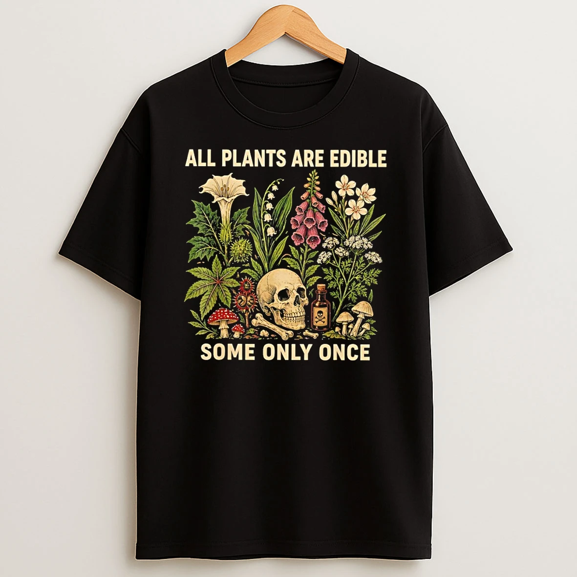 Skull Floral All Plants Are Edible Some Only Once Vintage Shirts