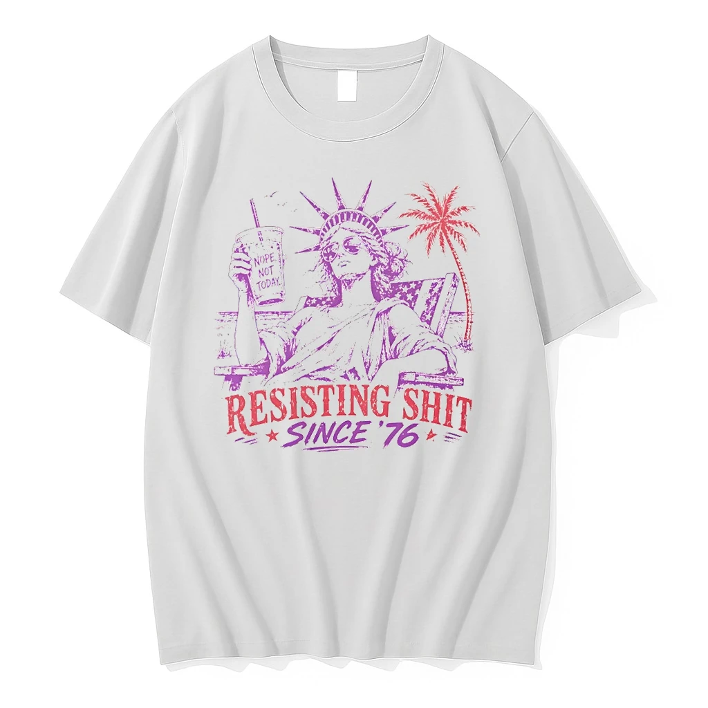 Statue Of Liberty Nope Not Today Resisting Shit 4th Of July Since 76 Shirts