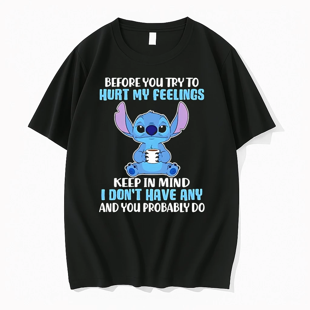 Stitch Before You Try To Hurt My Feelings Keep In Mind I Dont Have Any And You Probably Do Shirts