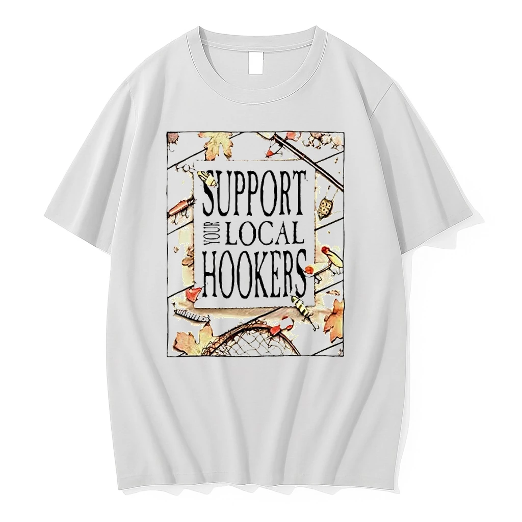 Support Your Local Hookers Fishing Shirts