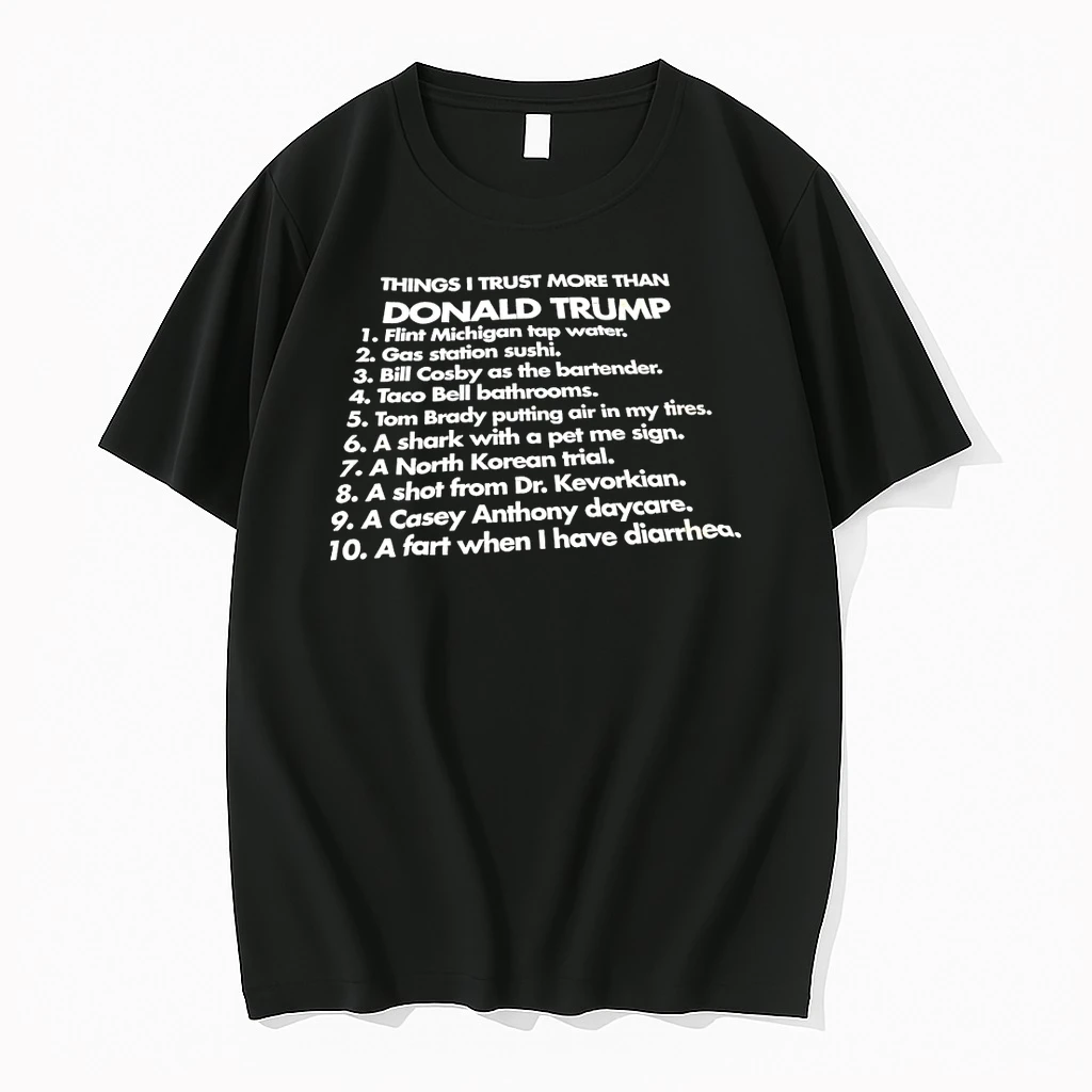Things I Trust More Than Donald Trump Flint Michigan Tap Water Gas Station Sushi Bill Cosby As The Bartender Shirts