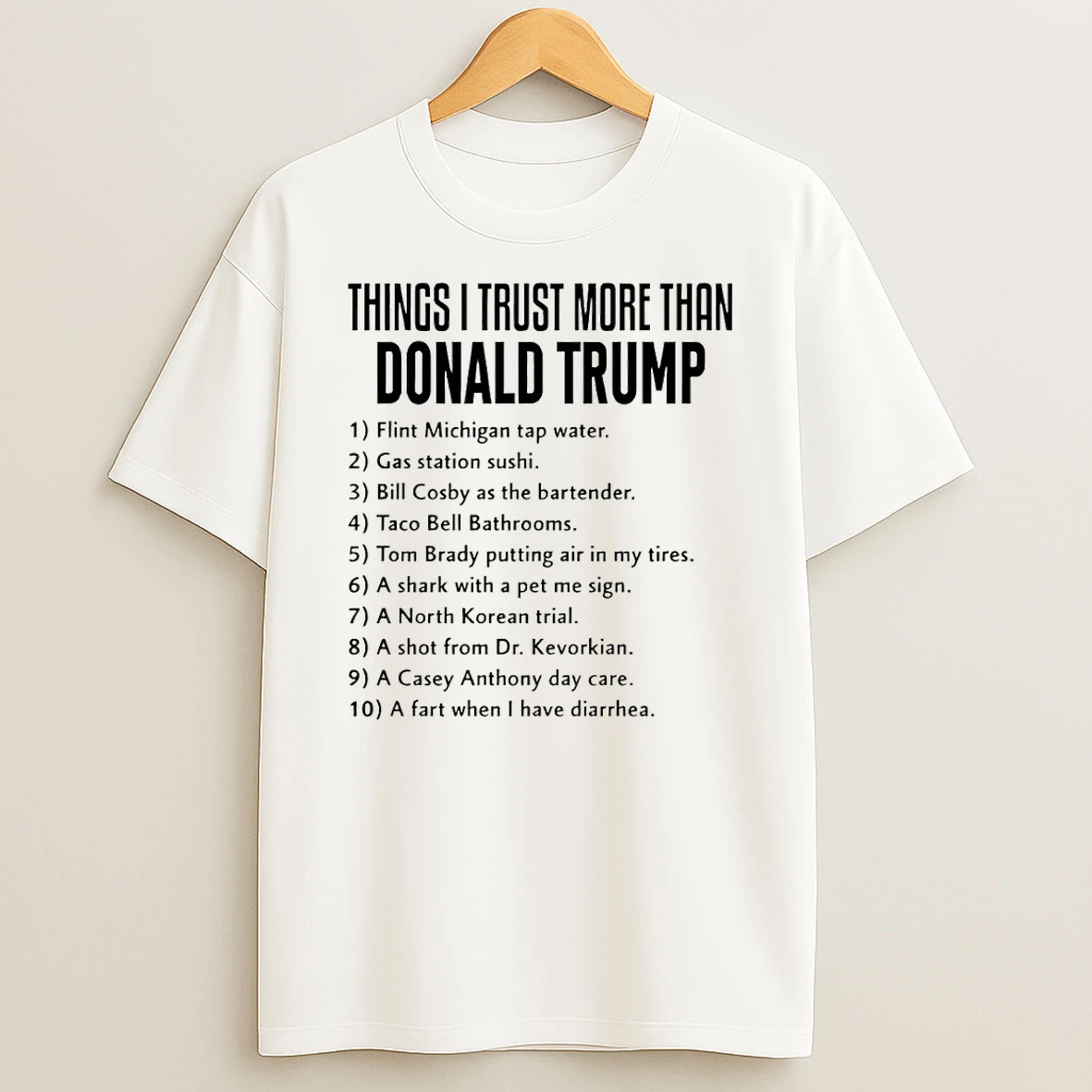 Things I Trust More Than Donald Trump Flint Michigan Tap Water Shirts