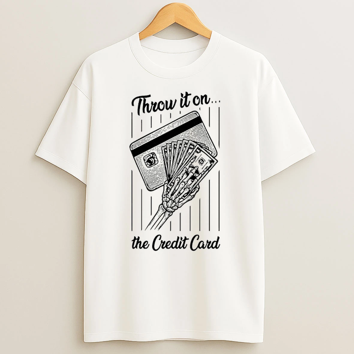 Throw It On The Credit Card Skeleton Hand Holding Cash Shirts
