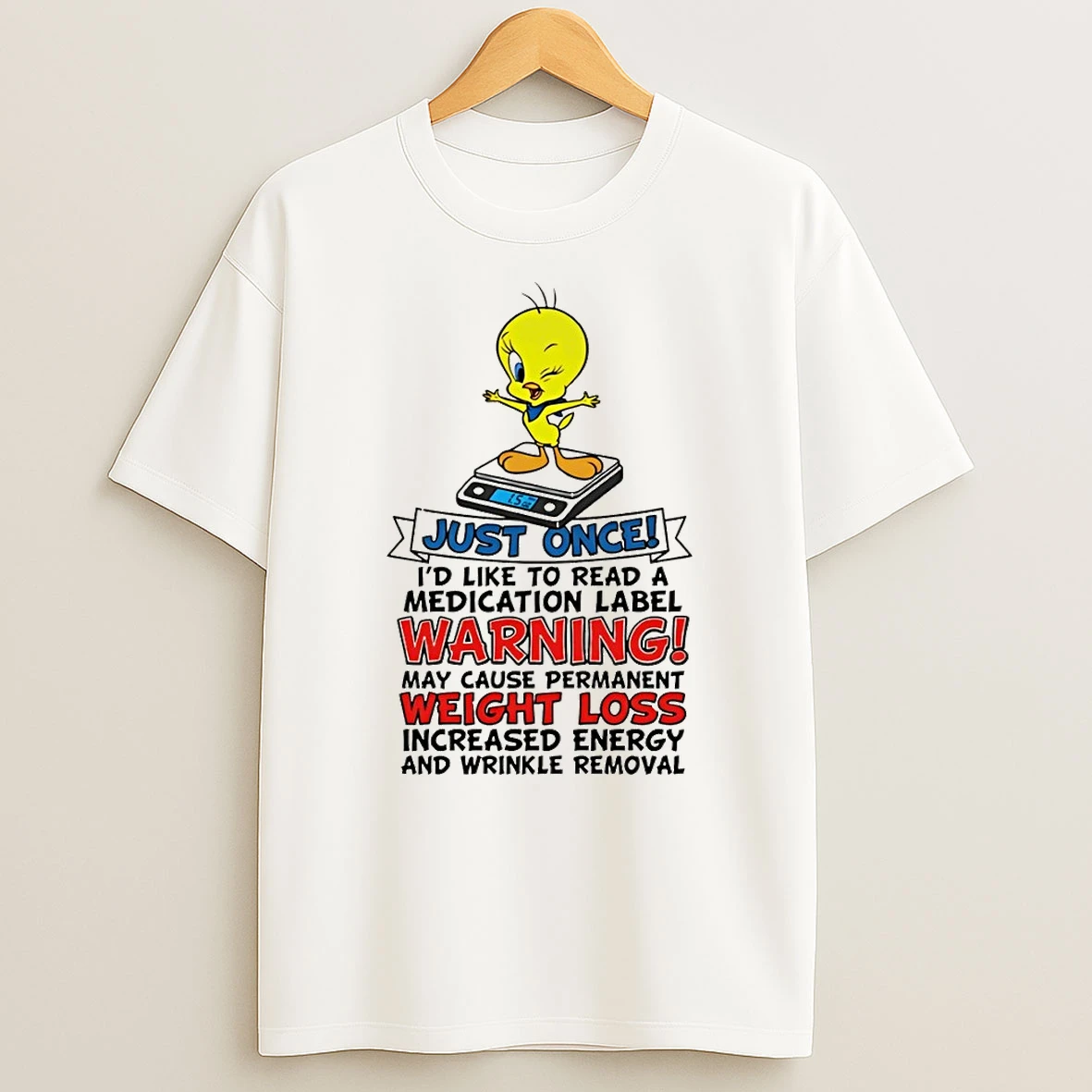 Tweety Bird Just Once Id Like To Read A Medication Label Warning May Cause Permanent Shirts