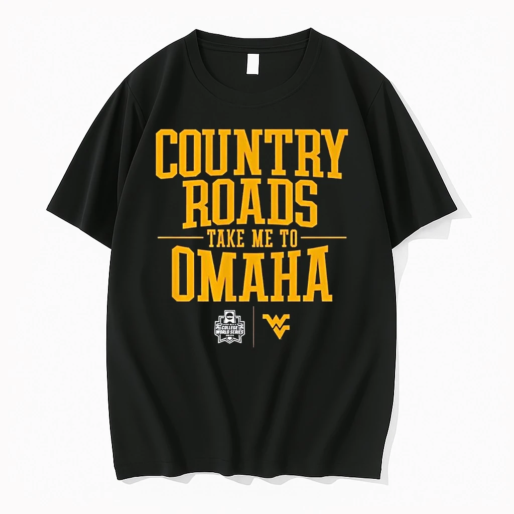 West Virginia Mountaineers Ncaa College World Series Country Roads Take Me To Omaha Shirts