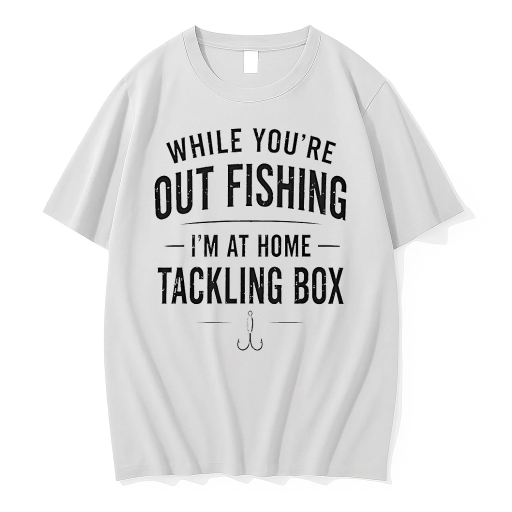 While Youre Out Fishing Im At Home Tackling Box Shirts
