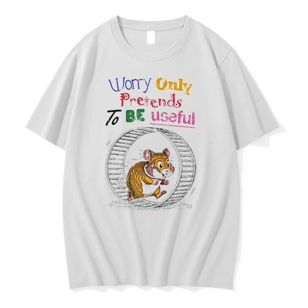 Worry Only Pretends To Be Useful Hamster Running In A Wheel Shirts