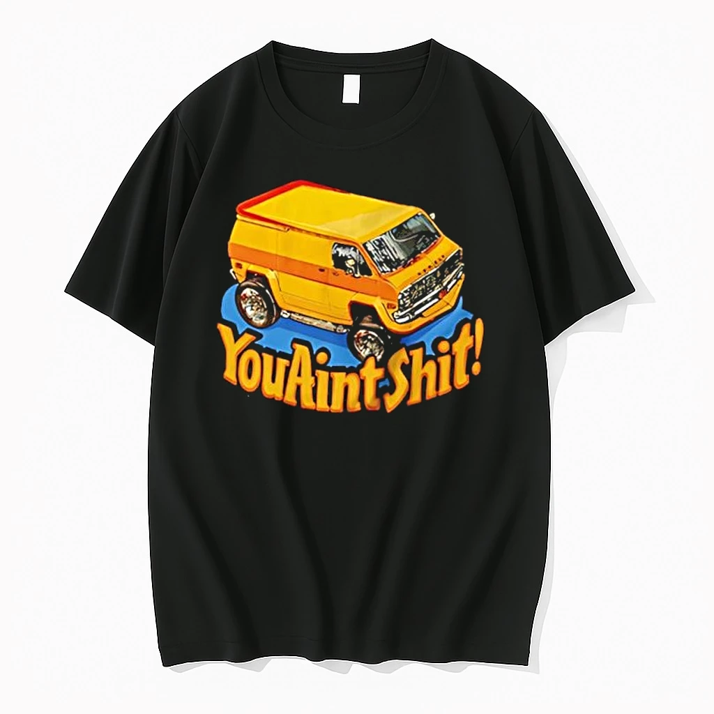 You Aint Shit Mystery Machine Scooby Doo Mystery Incorporated Van Parody Shirts