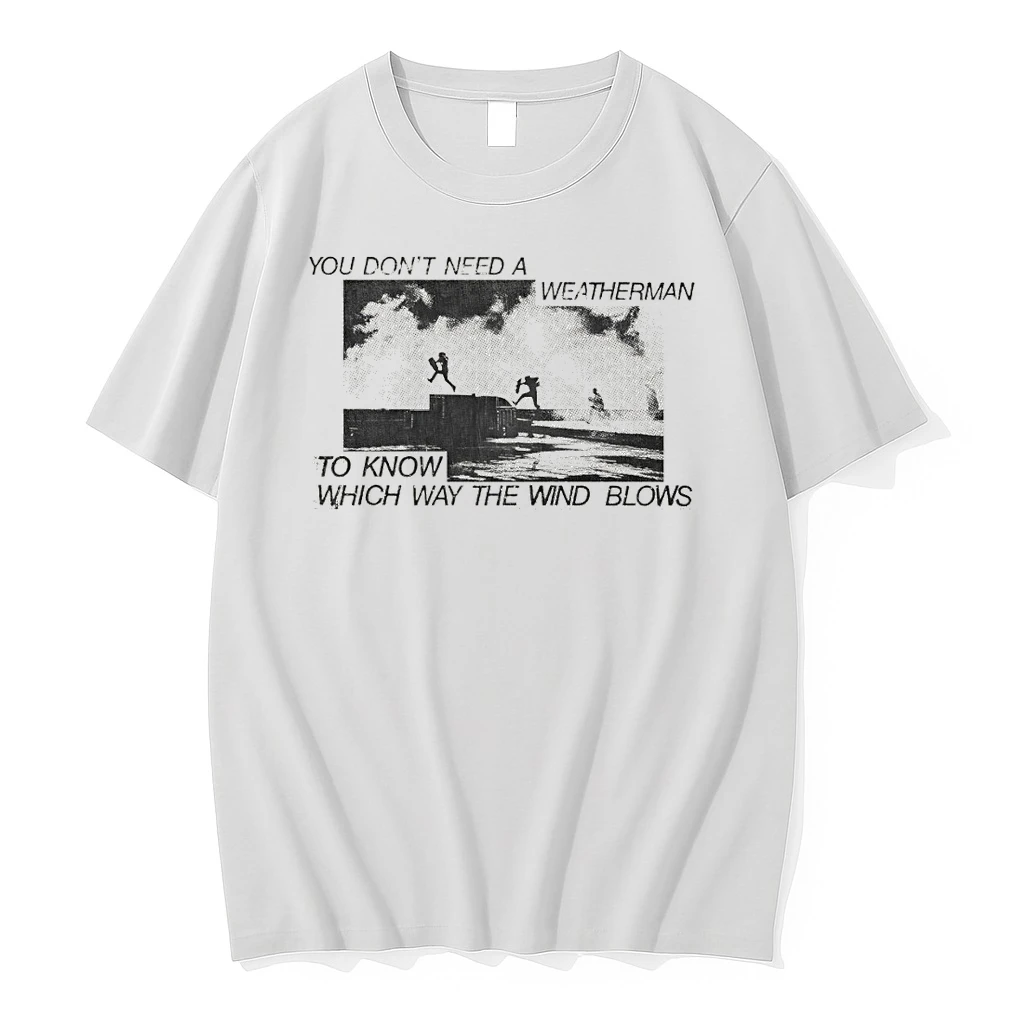 You Dont Need A Weatherman To Know Which Way The Wind Blows Shirts