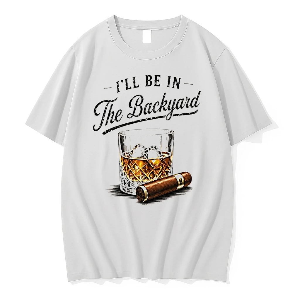 Jzkoakma Whiskey Cigar Ill Be In The Backyard Fathers Day Shirts