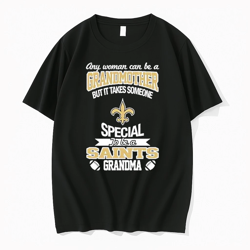 Any Woman Can Be A Grandmother But It Takes Someone Special To Be A Saints Grandma Shirts