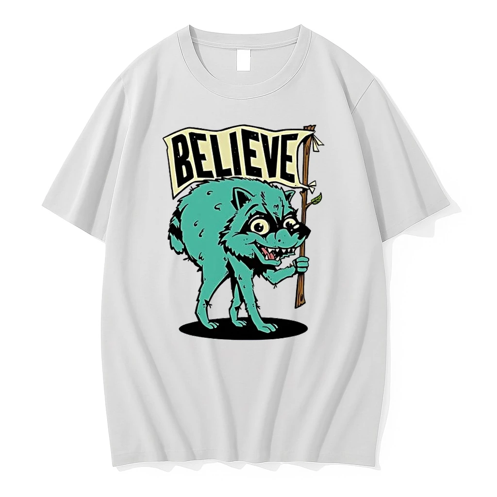 Believe Raccoon Carrying A Sign White Shirts