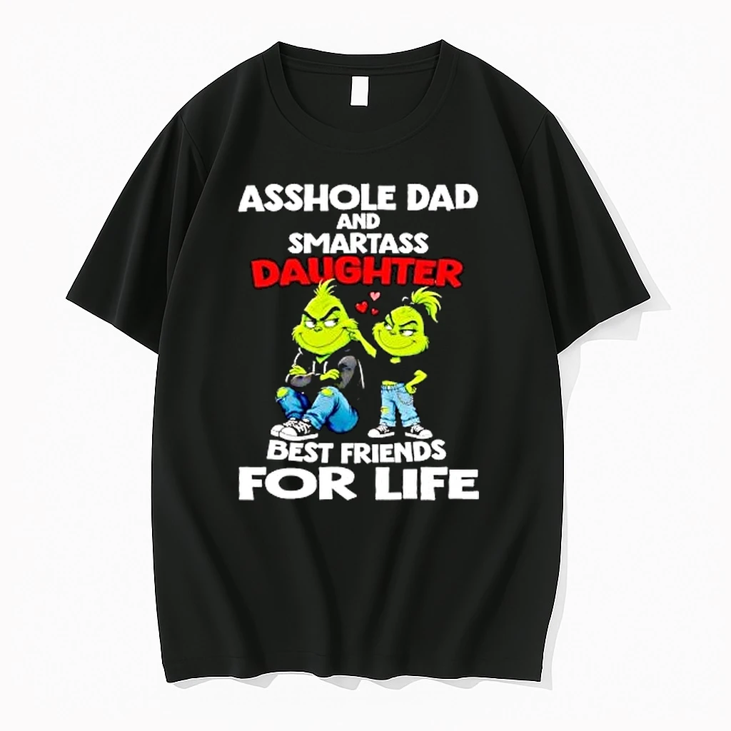 Best Friends For Life Asshole Dad And Smartass Daughter Grinch Shirts