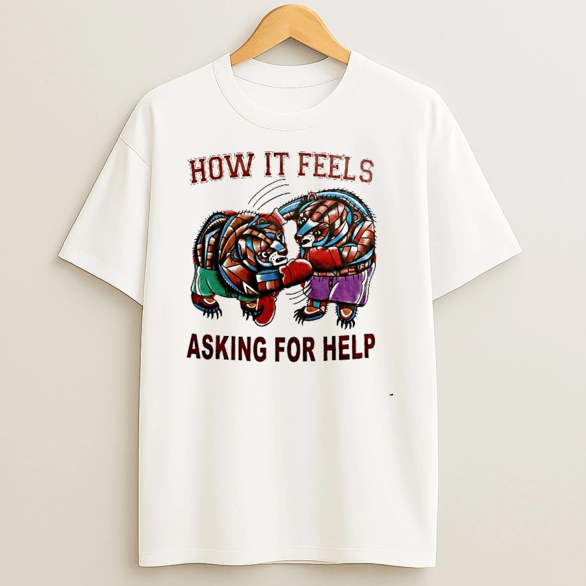Boxing Bear How It Feels Asking For Help Shirts