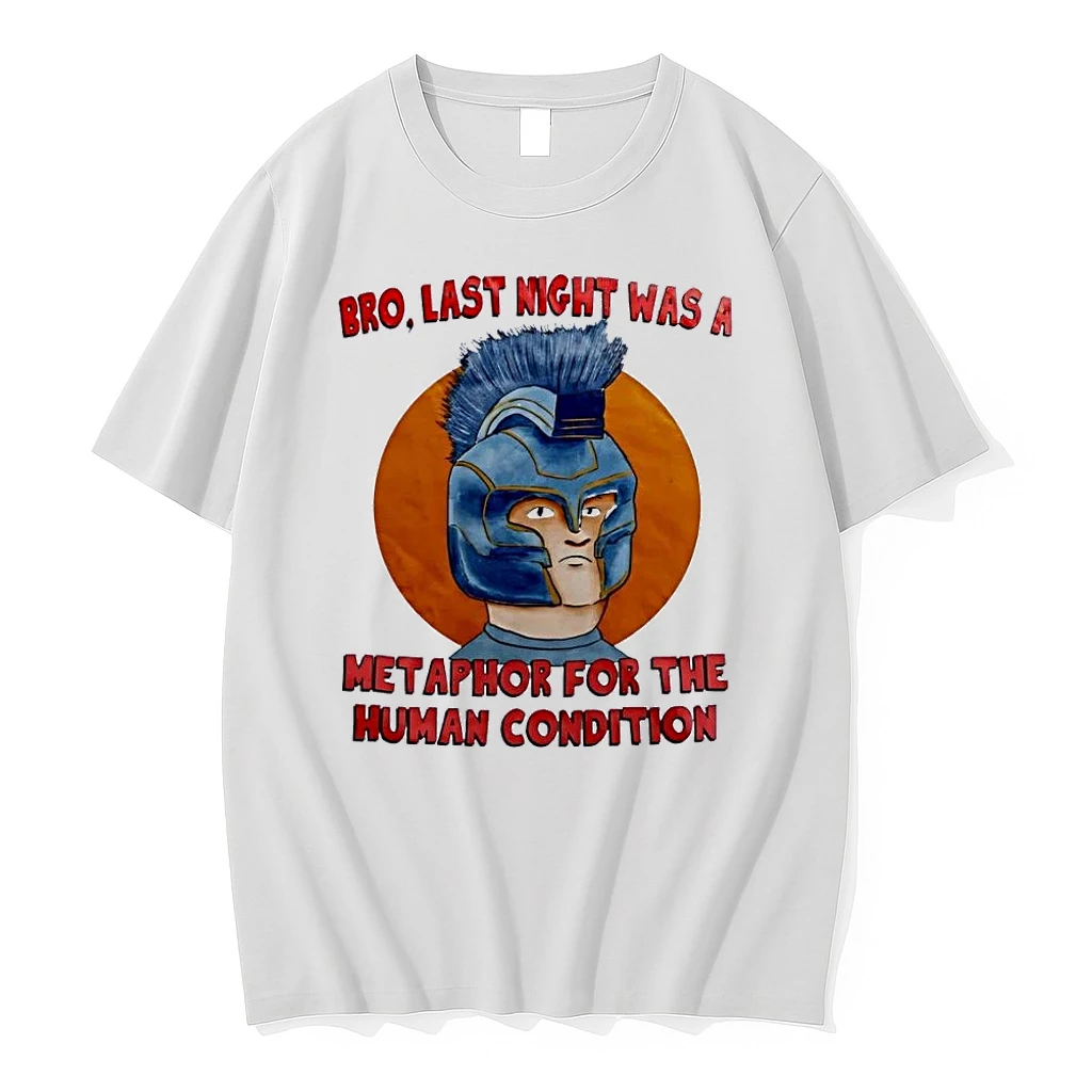 Bro Last Night Was A Metaphor For The Human Condition Spartan Helmet White Shirts