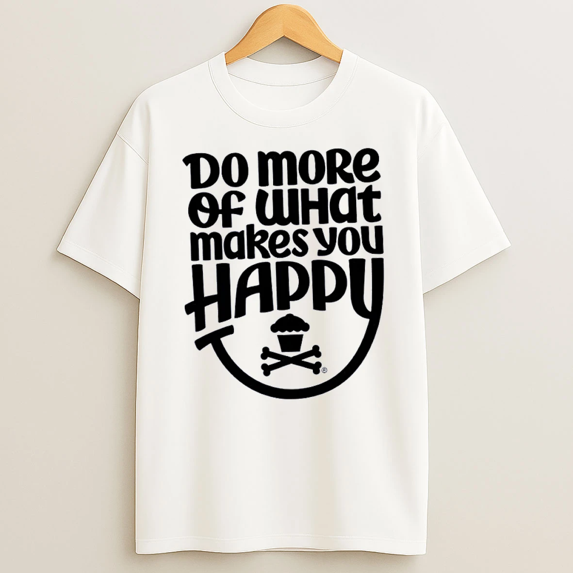 Do More Of What Makes You Happy Cupcake Skull Crossbones White Shirts
