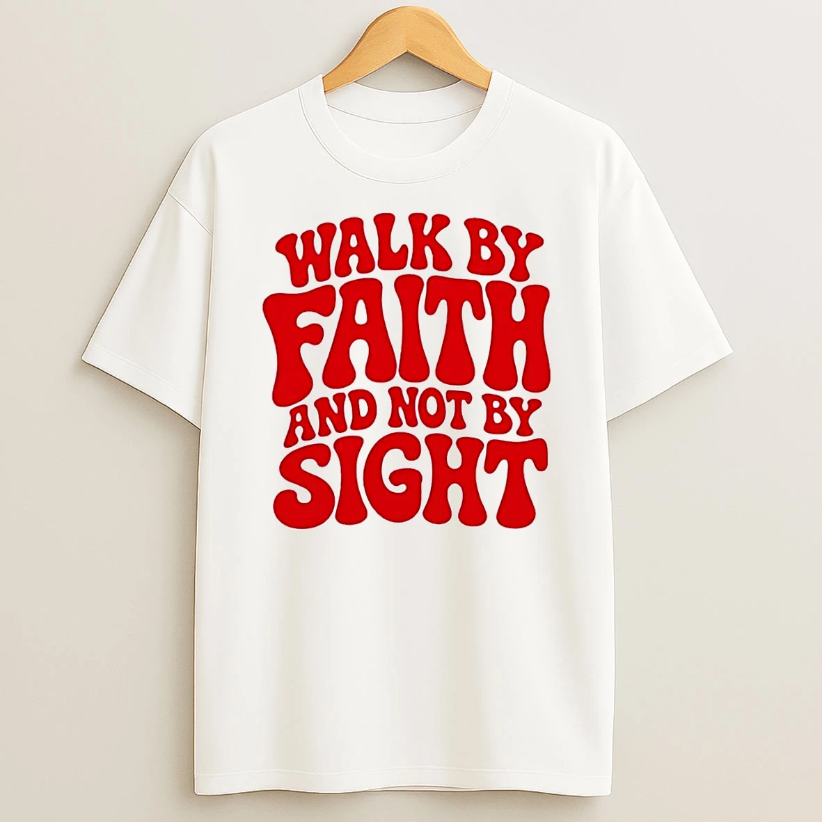 Faith Lifestyle Inspirational Quote Walk By And Not Sight White Shirts