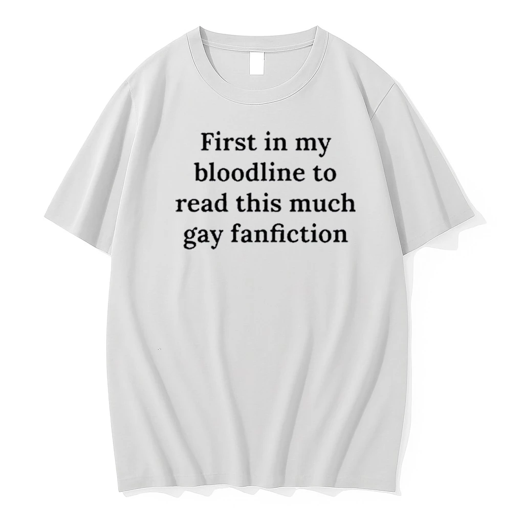 First In My Bloodline To Read This Much Gay Fanfiction Shirts