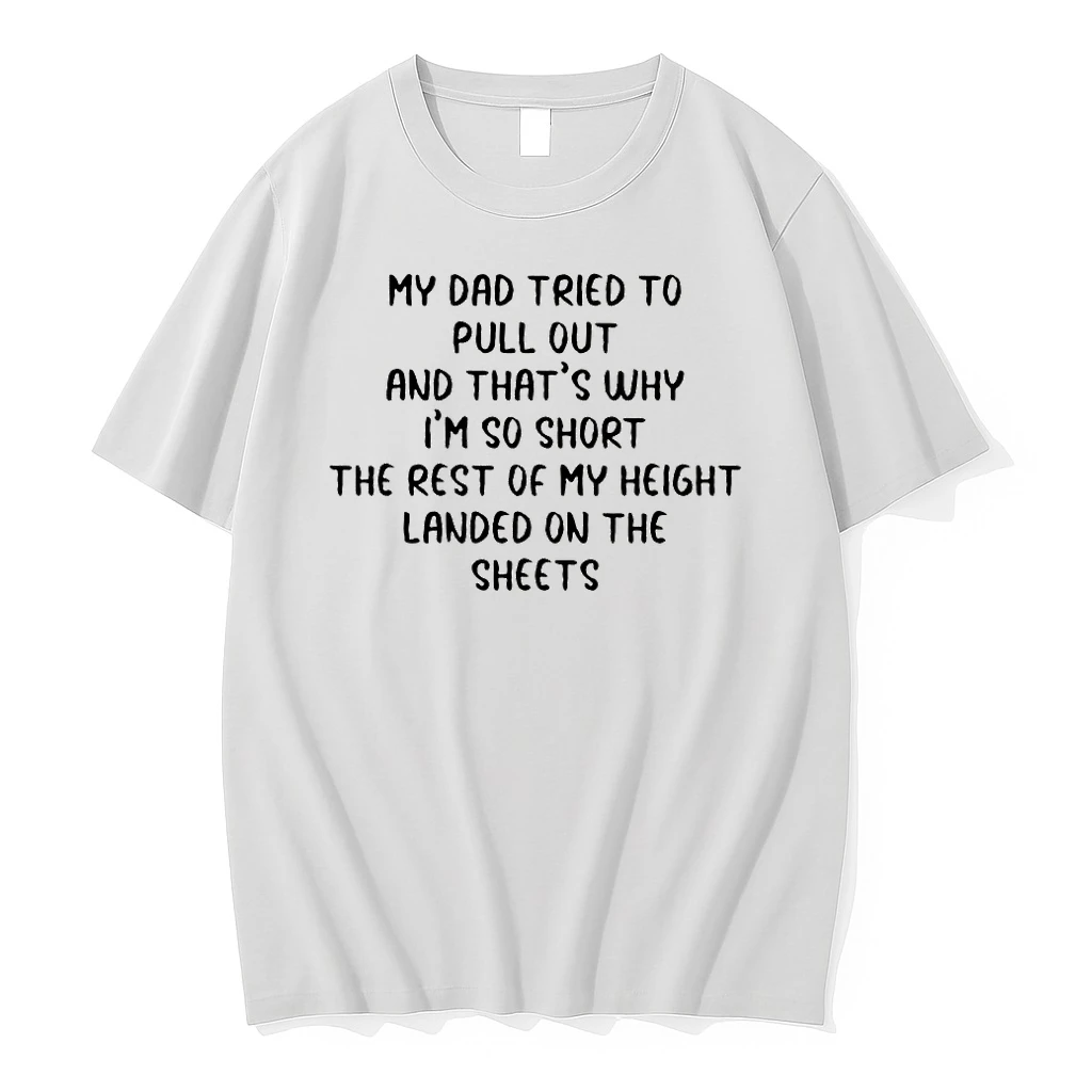 Funny Saying Short Dad Pull Out Height Sheets Shirts