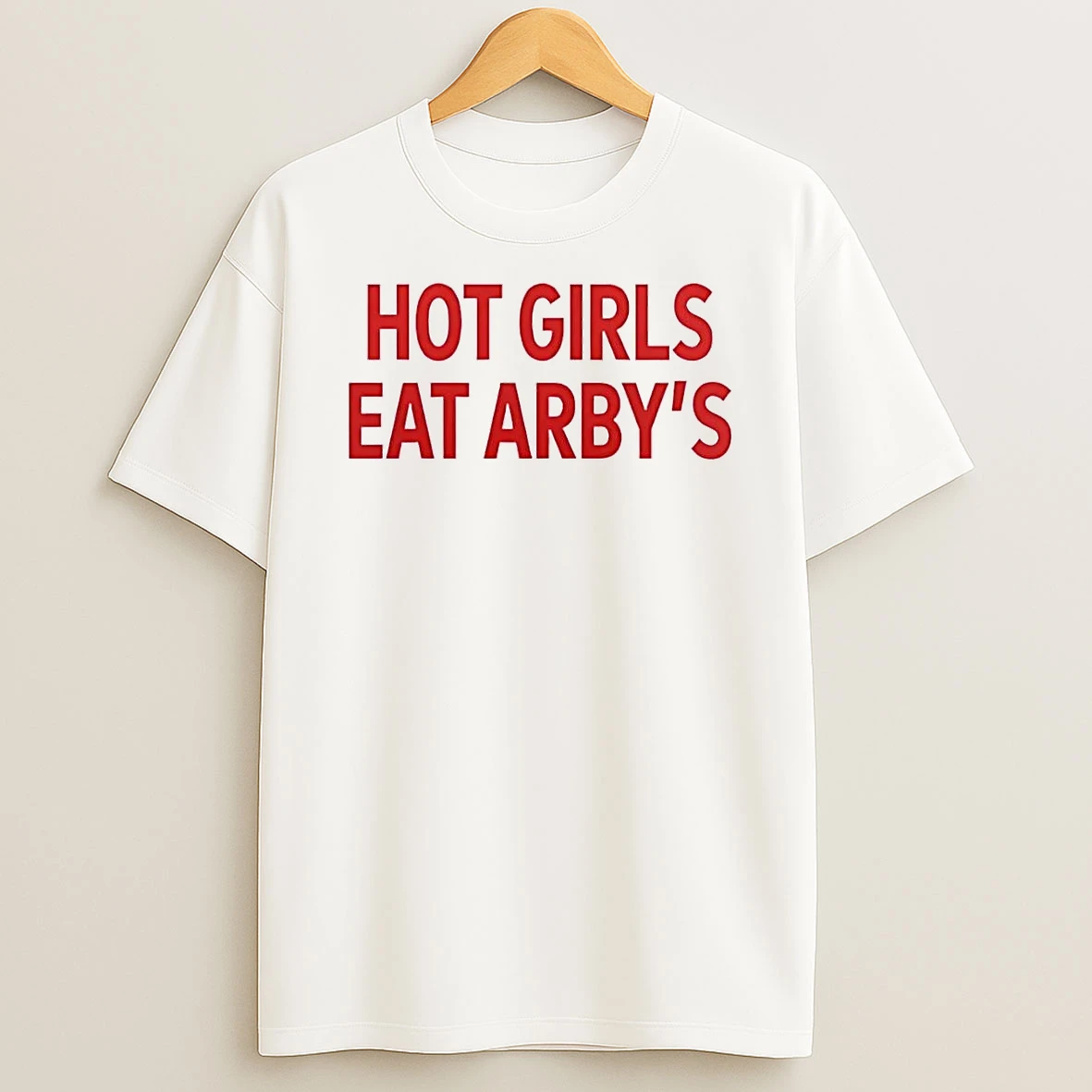 Hot Girls Eat Arbys White Shirts