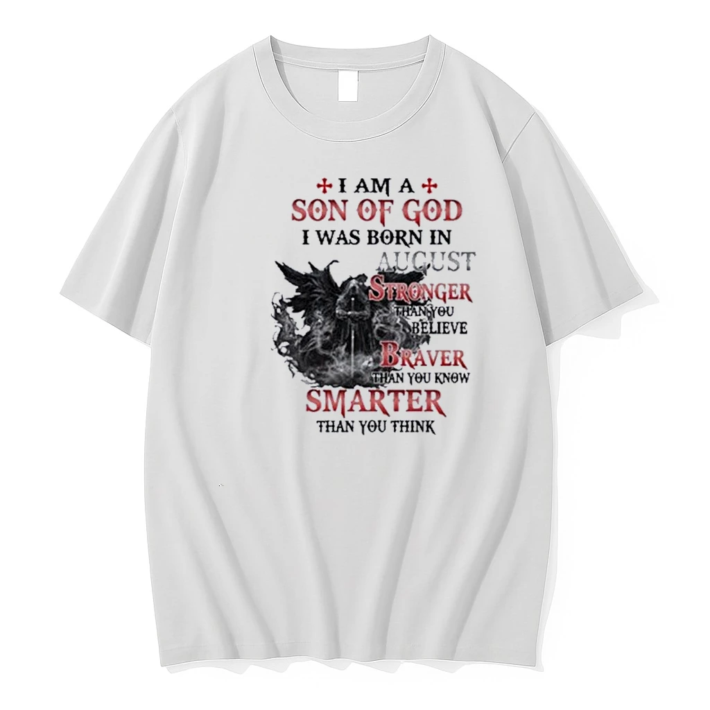 I Am A Son Of God I Was Born In August Stronger Than You Believe Shirts