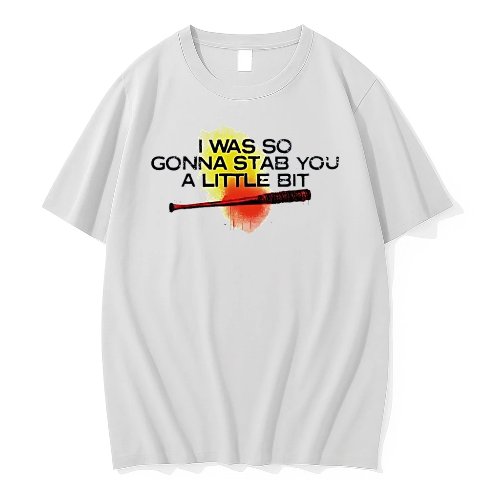 I Was So Gonna Stab You A Little Bit Baseball Bat White Shirts