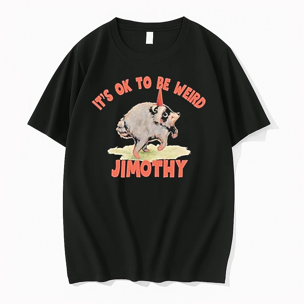 Its Ok To Be Weird Jimothy Raccoon Shirts