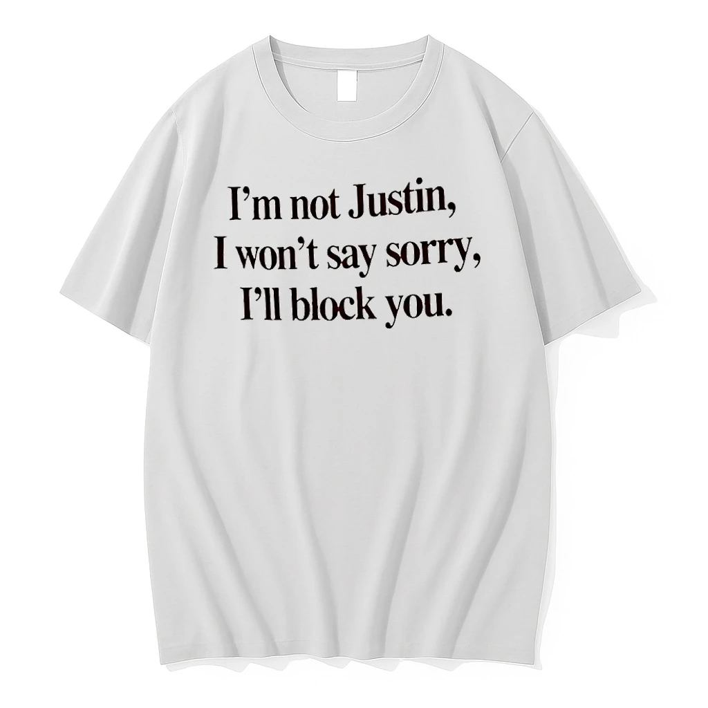 Justin The Pop Star Fan Humorous I Am Not Justin I Wont Say Sorry Ill Block You Shirts