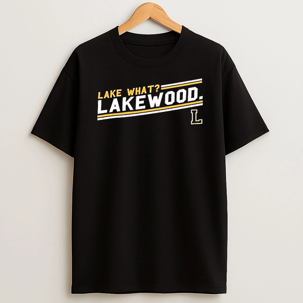 Lake What Lakewood Shirts