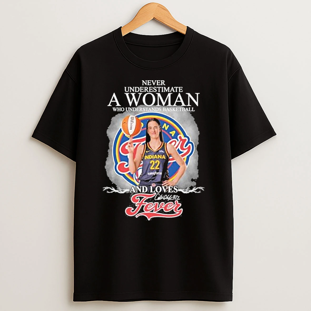 Never Underestimate A Woman Who Understand Basketball And Love Los Indiana Fever Caitlin Clark Shirts