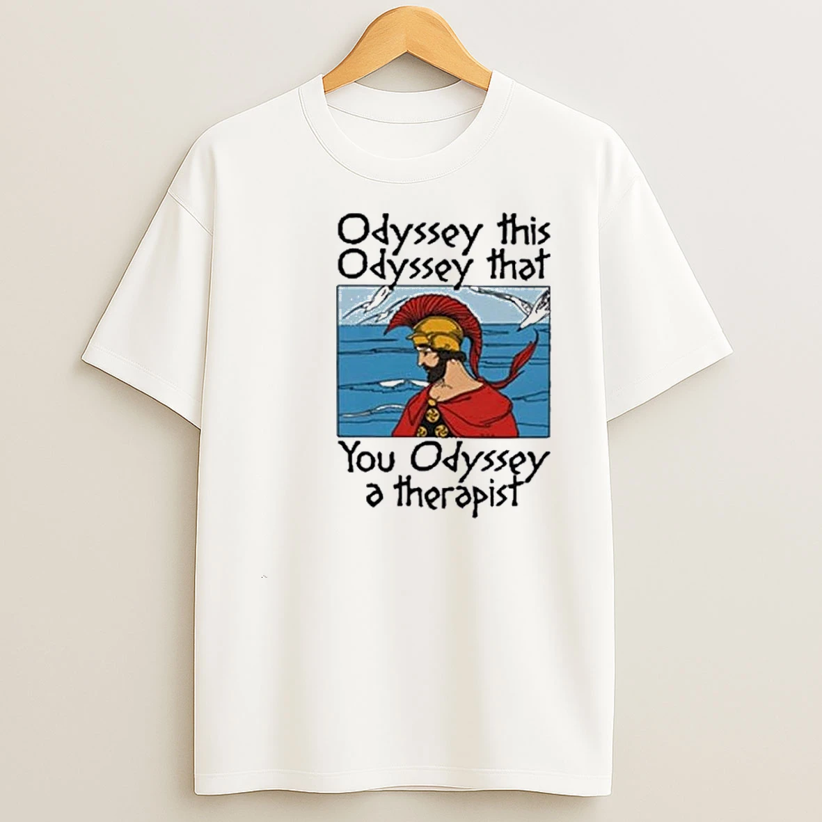 Odyssey This Odyssey That You Odyssey A Therapist Shirts
