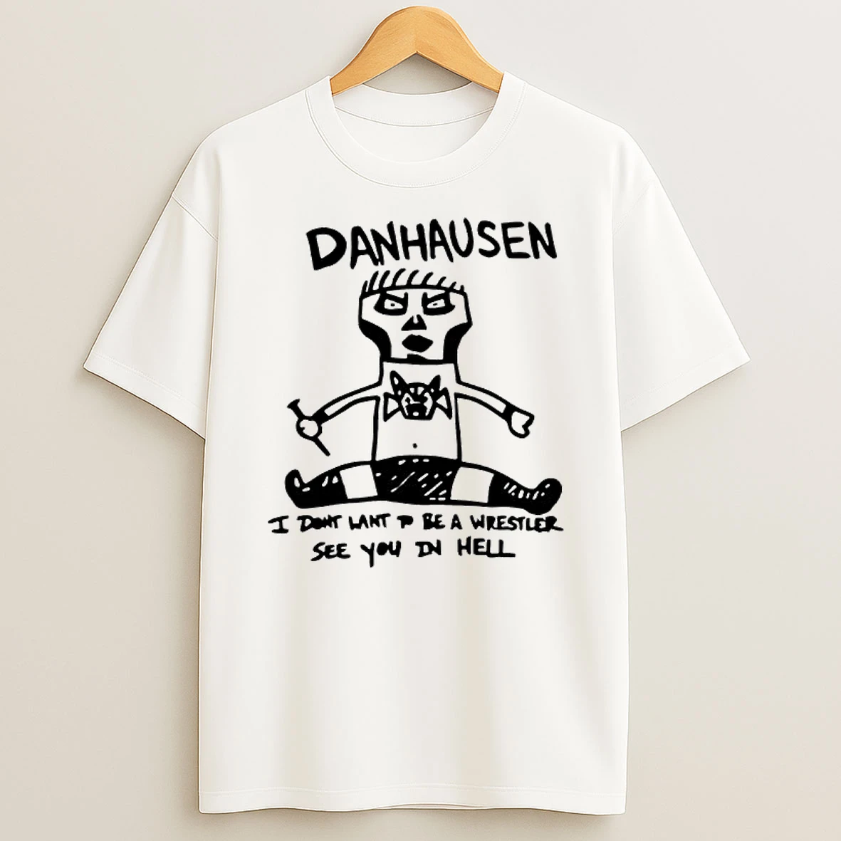 Officials Danhausen I Dont Want To Be A Wrestler See You In Hell Women Premium T Shirt Sweatshirt Hoodie