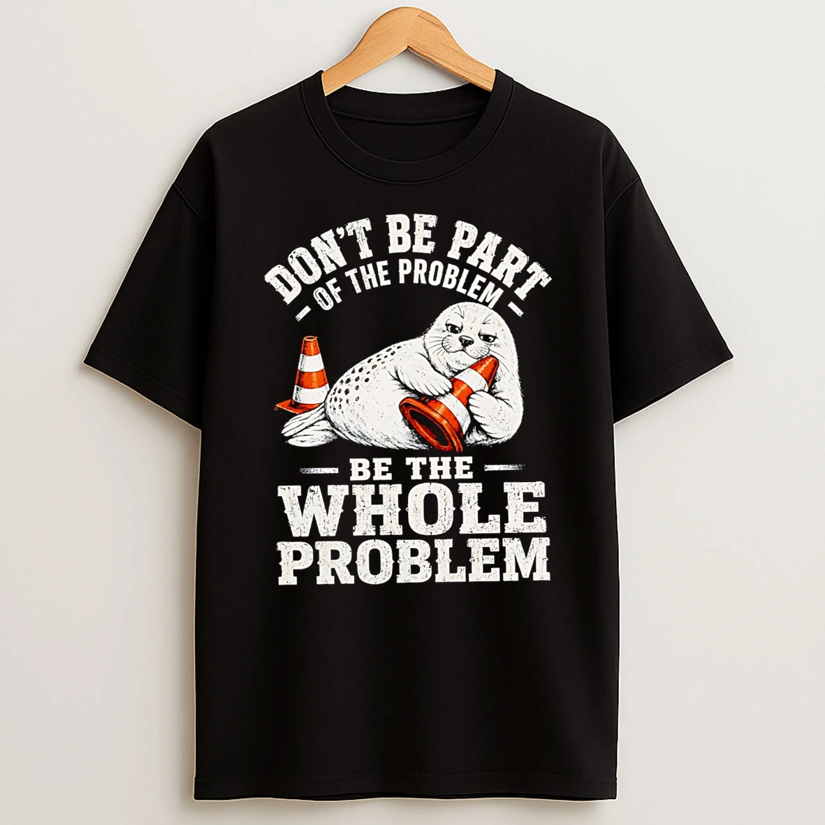 Officials Dont Be Part Of The Problem Be The Whole Problem Seal Premium T Shirt Sweatshirt Hoodie