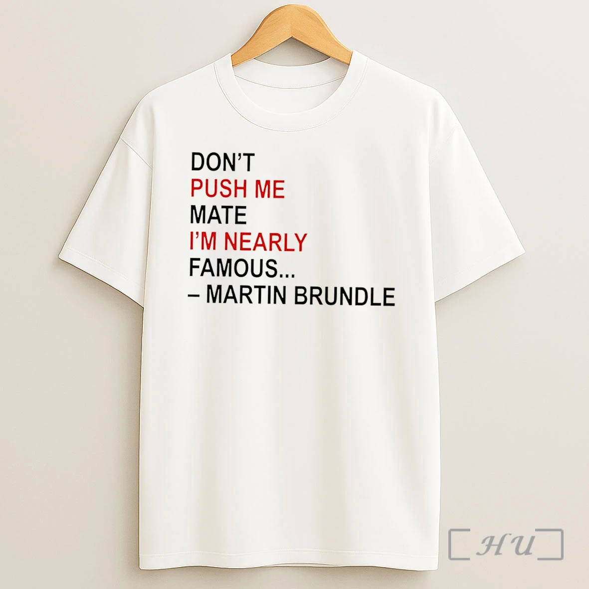 Officials Dont Push Me Mate Im Nearly Famous F1 Martin Brundle Tee Premium Shirt Sweatshirt Tee