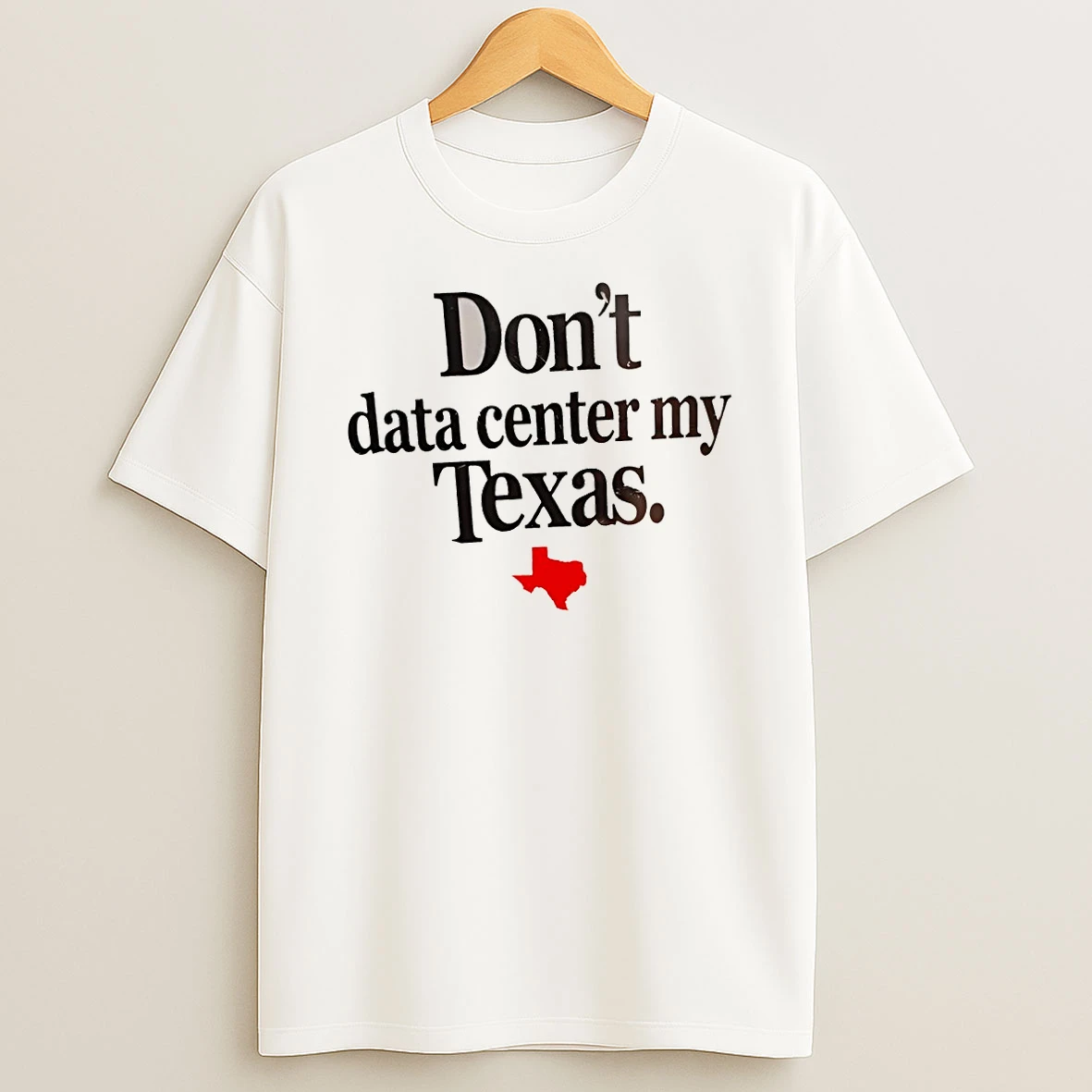 Officials Dont Data Center My Texas Texas Map 2026 Premium T Shirt Sweatshirt Hoodie