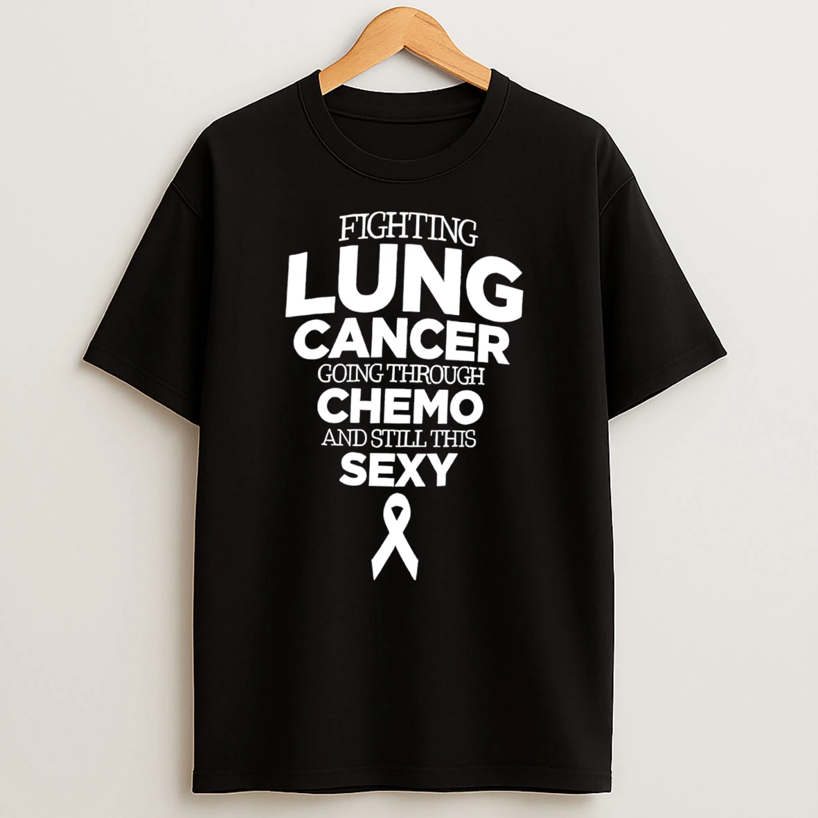 Officials Fighting Lung Cancer Going Through Chemo And Still This Sexy Tee Premium T Shirt Sweatshirt Hoodie