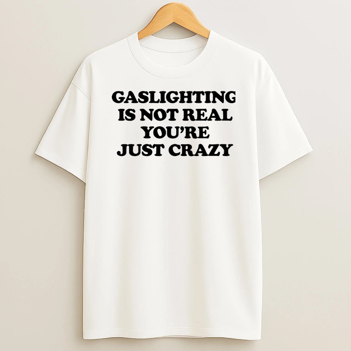 Officials Gaslighting Is Not Real Youre Just Crazy Premium T Shirt Sweatshirt Hoodie