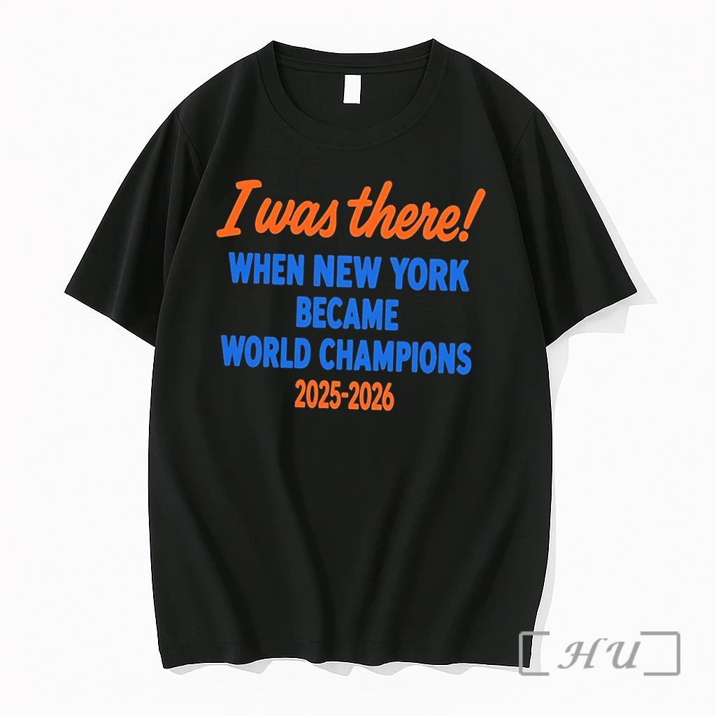 Officials I Was There When Ny Became World Champions 2025 2026 Ny Knicks Tee Premium Shirt Sweatshirt Tee
