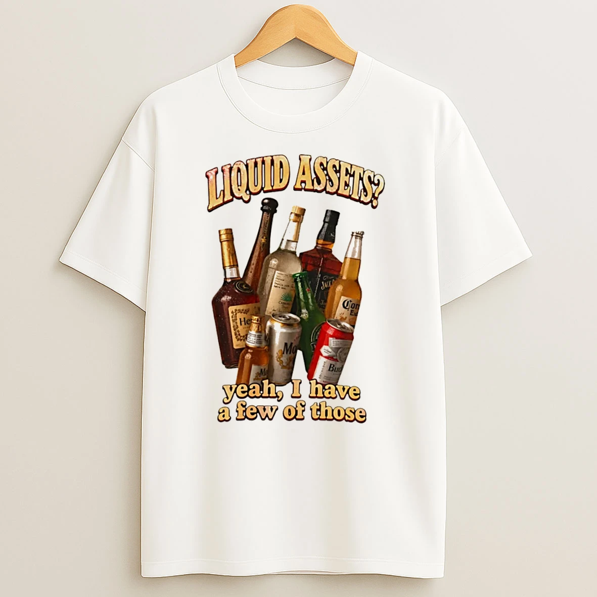 Officials Liquid Assets Yeah I Have A Few Of Those Tee Premium T Shirt Sweatshirt Hoodie