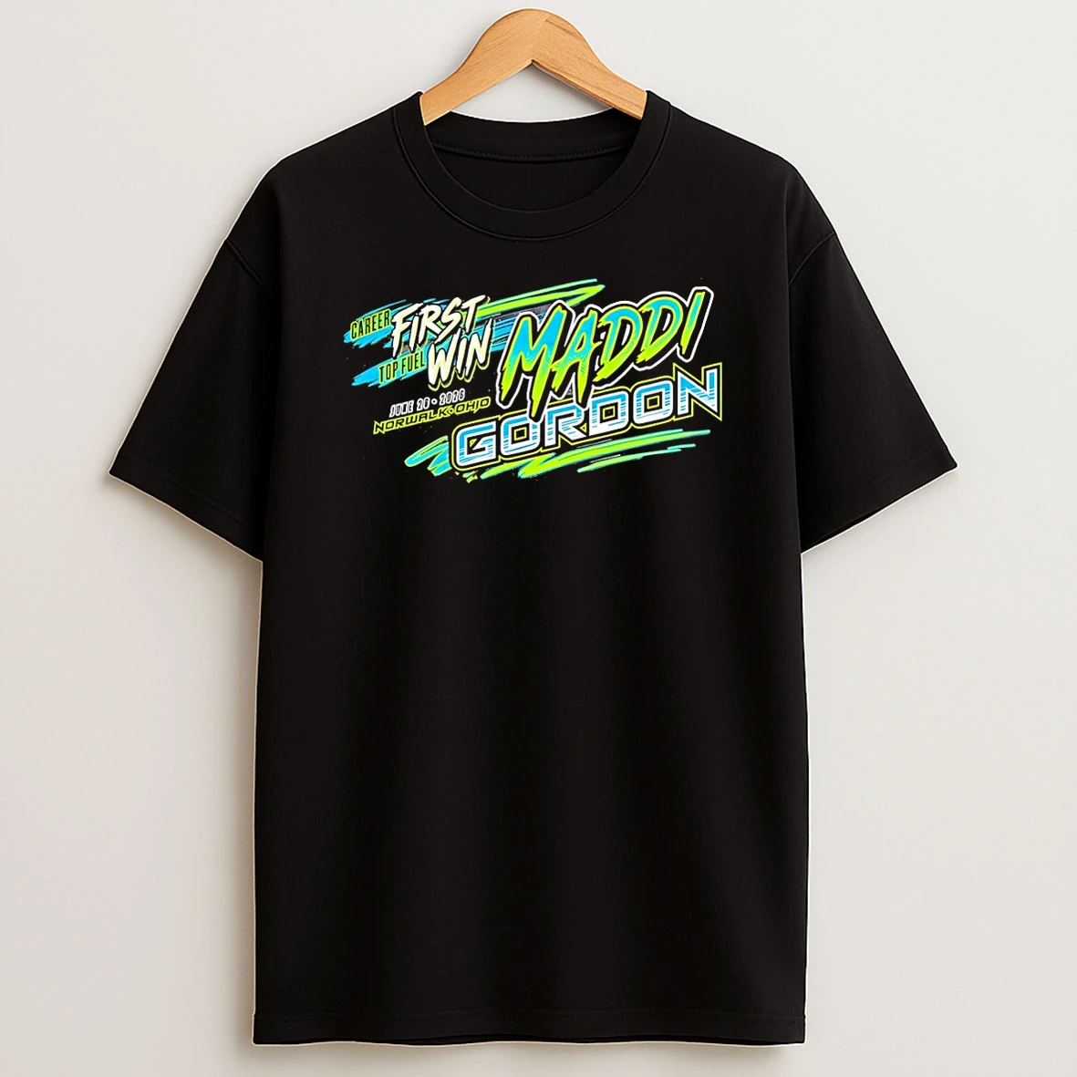 Officials Maddi Gordon First Win Career Top Fuel Ron Capps Motorsports 2026 Logo Premium T Shirt Sweatshirt Hoodie